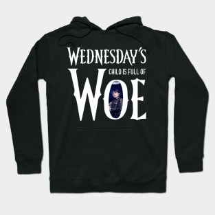 Wednesday's child is full of woe Hoodie